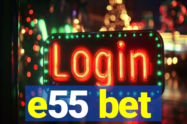 e55 bet